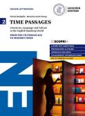 Time passages. Literature, language and culture in the English speaking world. Per il triennio delle Scuole superiori. Con e-book. Con espansione online vol.2