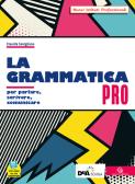 Grammatica pro. Per il biennio delle Scuole superiori. Con e-book. Con espansione online edito da Garzanti Scuola