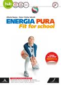 Energia pura. Fit for school. Vol. unico. Per le Scuole superiori. Con e-book. Con espansione online. Con DVD video per Istituto tecnico commerciale