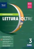Lettura oltre. Con Quaderno laboratorio. Per la Scuola media. Con e-book. Con espansione online vol. 3 per Scuola secondaria di I grado (medie inferiori)