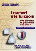 I numeri e le funzioni. Con Elementi di geometria razionale. Per le Scuole superiori vol.1