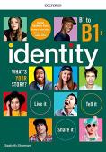 Identity. What's your story? B1-B1+. Premium pack. Per il biennio delle Scuole superiori. Con e-book. Con espansione online per Liceo artistico