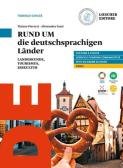 Rund um. Die deutschsprachigen lander landeskunde, tourismus, esskultur. Per le Scuole superiori. Con e-book. Con espansione online