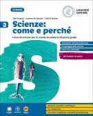 Scienze: come e perché. Per la Scuola media. Con myLIM vol. 2 per Scuola secondaria di I grado (medie inferiori)