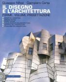 Il disegno e l'architettura. Forme, volumi, progettazione. Per le Scuole superiori. Con e-book. Con espansione online