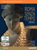 Roma senza tempo. Letteratura e cultura latina. Per i Licei e gli Ist. magistrali. Con e-book. Con espansione online