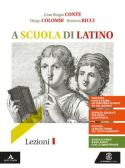 A scuola di latino. Lezioni 1. Per i Licei e gli Ist. magistrali. VOL. 1. Con e-book. Con espansione online