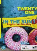 Twenty-one. In the sun. Per la Scuola media. Con espansione online. Con CD-Audio vol.1