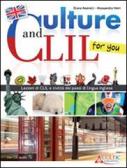 Culture and CLIL... for you. Per la Scuola media. Con CD Audio. Con espansione online per Scuola secondaria di i grado (medie inferiori)