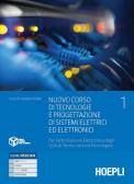 Nuovo Corso di tecnologie e progettazione di sistemi elettrici ed elettronici. Per l'articolazione Elettronica degli Istituti Tecnici settore Tecnologico. Con e-book vol.1