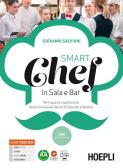 Smart Chef in sala e bar. Per gli Ist. profesisonali alberghieri. Con e-book. Con espansione online per Istituto professionale alberghieri