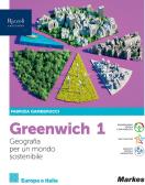 Greenwich. Geografia pe un mondo sostenibile. Per le Scuole superiori. Con e-book. Con espansione online vol.1
