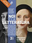 Noi e la letteratura. Storia antologia della letteratura italiana nel quadro della civiltà europee. Per le Scuole superiori. Con e-book. Con espansione online vol. 3B per Liceo scientifico