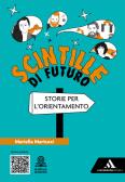 Scintille di futuro. Con e-book. Con espansione online per Scuola secondaria di I grado (medie inferiori)