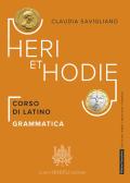 Heri et hodie. Corso di latino. Grammatica. Per le Scuole superiori. Con e-book. Con espansione online per Liceo scientifico