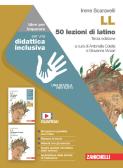 LL. 50 lezioni di latino. Idee per imparare. Per le Scuole superiori per Liceo classico