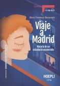 Viaje a madrid. Historia de un estudiante enamorado. Nivel A2. Con File audio per il download per Liceo socio-psico-pedagogico ex istituto magistrale