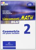 Lineamenti.math blu. Geometria nel piano euclideo. Per le Scuole superiori. Con CD-ROM. Con espansione online vol.2