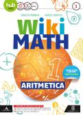 Wiki math. Aritmetica-Geometria. Per la Scuola media. Con e-book. Con espansione online vol.1