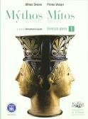 Mythos/Mitos. Esercizi greci. Per il Liceo classico. Con espansione online vol.1