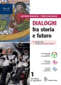 Dialoghi fra storia e futuro. Per le Scuole superiori. Con e-book. Con espansione online vol.1