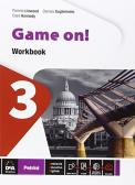Game on! Workbook. Per la Scuola media. Con e-book. Con espansione online vol.3 per Scuola secondaria di i grado (medie inferiori)