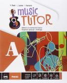 Music tutor. Vol. A-B. Per la Scuola media. Con DVD. Con e-book. Con espansione online per Scuola secondaria di i grado (medie inferiori)