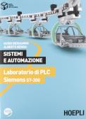 Sistemi e automazione. Laboratorio di PLC Siemens S7-300. Per le Scuole superiori