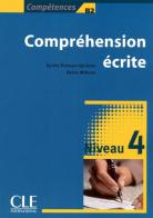 Compétences. Compréhension écrite: Niveau 4 (B2) edito da CLE International