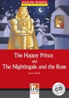 The Happy Prince and The Nightingale and the Rose. Livello 1 (A1). Con CD Audio di Oscar Wilde edito da Helbling