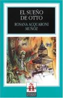 Sueño de Otto. Primo livello (El) di Rosana Acquaroni edito da Santillana Casa Editrice