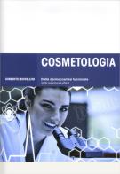 Cosmetologia. Dalla dermocosmesi funzionale alla cosmeceutica di Umberto Borellini edito da Ala