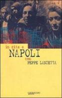 In gita a Napoli con Peppe Lanzetta