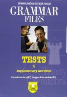 Grammar files. Grammar file tests & supplementary activities. Per la Scuola media. Con CD-ROM