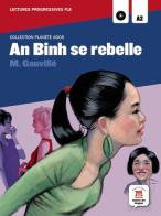 An Binh se rebelle. Con CD Audio edito da Maison Des Langues Editions