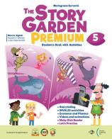 The story garden premium. Student's book. With Citizen story, Let's practice. Per la Scuola elementare. Con espansine online vol.5 di Mariagrazia Bertarini edito da ELI