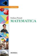 Matematica. Per gli Ist. professionali. Con espansione online di Giuliana Pionetti edito da Ugo Mursia Editore