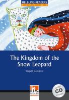 The Kingdom of The Snow Leopard. Livello 4 (A2-B1). Con CD Audio di Elspeth Rawstron edito da Helbling