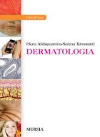 Dermatologia. Per gli Ist. professionali di Elena Aldisquarcina, Serena Tettamanti edito da Ugo Mursia Editore