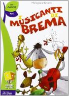 Musicanti di Brema. Per la Scuola elementare. Con CD Audio di Mariagrazia Bertarini edito da La Spiga Edizioni