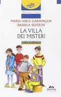 La villa dei misteri di M. Adele Garavaglia, Daniela Silvestri edito da Mursia Scuola