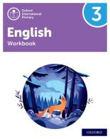 Oxford International Primary English. Level 3. Workbook. Per la Scuola elementare. Con espansione online edito da Oxford University Press