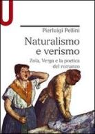 Naturalismo e verismo. Zola, Verga e la poetica del romanzo di Pierluigi Pellini edito da Mondadori Education