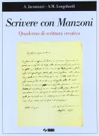 Scrivere con manzoni di A. Jacomuzzi, A.m. Longobardi edito da SEI