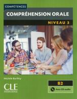 Compétences. Expression orale. Niveau 3 (B2). Con CD-Audio edito da CLE International