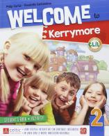 Welcome to Kerrymore. Per la Scuola elementare. Con e-book. Con espansione online vol.2 di Philip Curtis, Donatella Santandrea edito da Raffaello