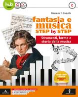Fantasia e musica step by step. Per la Scuola media. Con e-book. Con espansione online. Con DVD-ROM vol.C di Rosanna Castello edito da Minerva Scuola