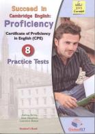 Succeed in Cambridge english: proficiency. 8 practice tests. Student's book. Per le Scuole superiori. Con espansione online di Andrew Betsis, Lawrence Mamas, Sean Haughton edito da Global Elt
