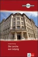 Die Lerche aus Leipzig. Con CD Audio di Cordula Schurig edito da Klett