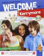 Welcome to Kerrymore. Per la Scuola elementare. Con e-book. Con espansione online vol.4 di Philip Curtis, Donatella Santandrea edito da Raffaello
